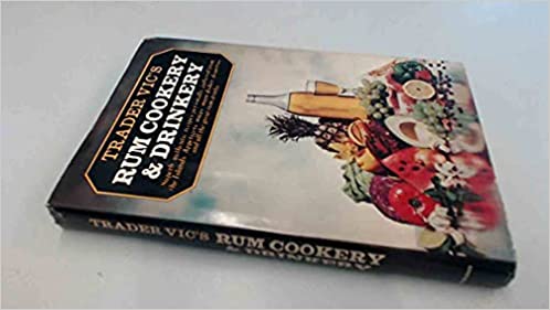 Trader Vic's Rum Cookery and Drinkery Hardcover – January 1, 1974